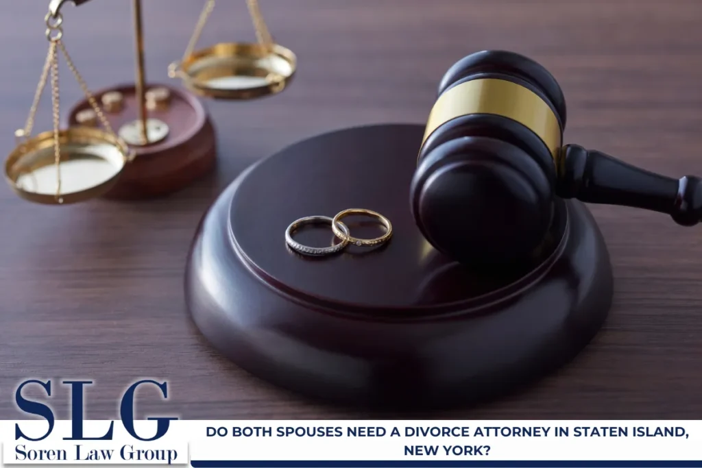 Do Both Spouses Need a Divorce Attorney in Staten Island, New York?