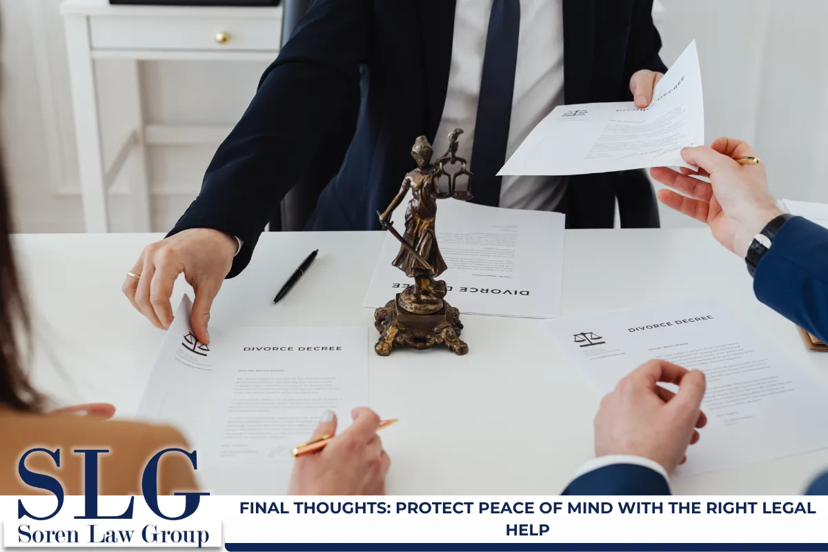 Final Thoughts: Protect Peace of Mind with the Right Legal Help