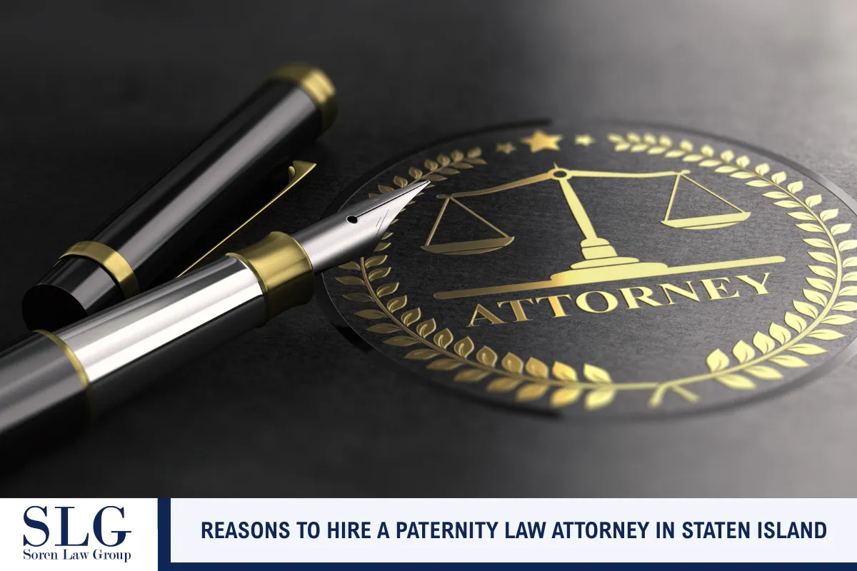 Reasons to Hire a Paternity Law Attorney in Staten Island