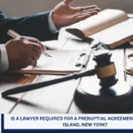 Is a Lawyer Required for a Prenuptial Agreement in Staten Island, New York?