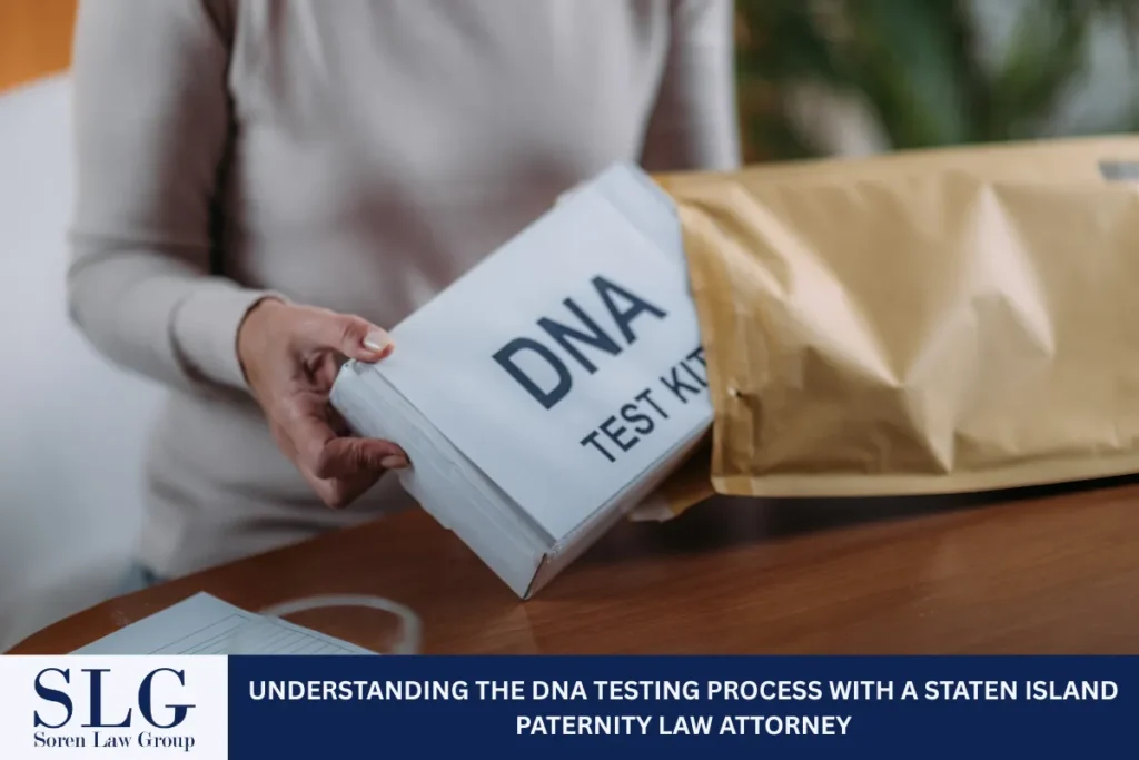 Understanding the DNA Testing Process with a Staten Island Paternity Law Attorney