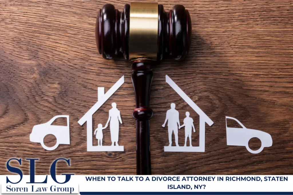 When to Talk to a Divorce Attorney in Richmond, Staten Island, NY?