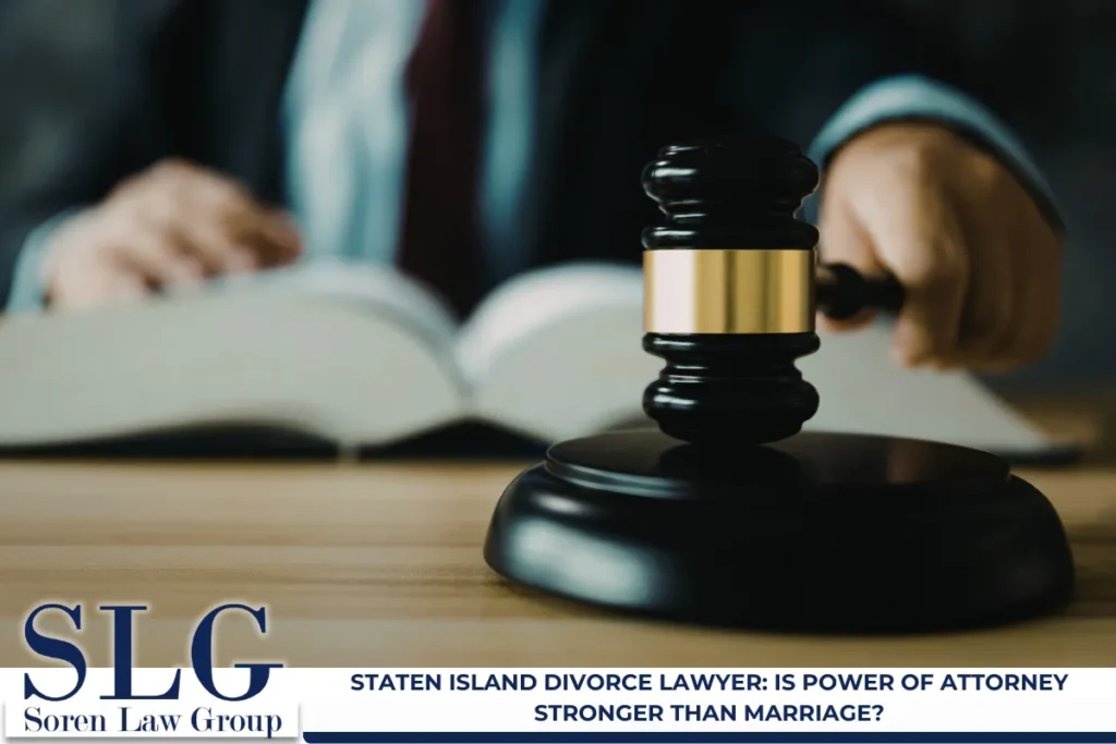 Staten Island Divorce Lawyer Is Power of Attorney Stronger Than Marriage