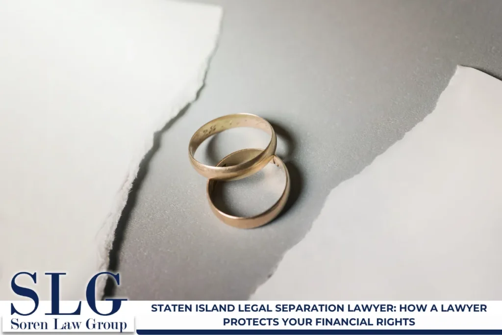 Staten Island Legal Separation Lawyer: How a Lawyer Protects Your Financial Rights