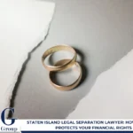 Staten Island Legal Separation Lawyer: How a Lawyer Protects Your Financial Rights