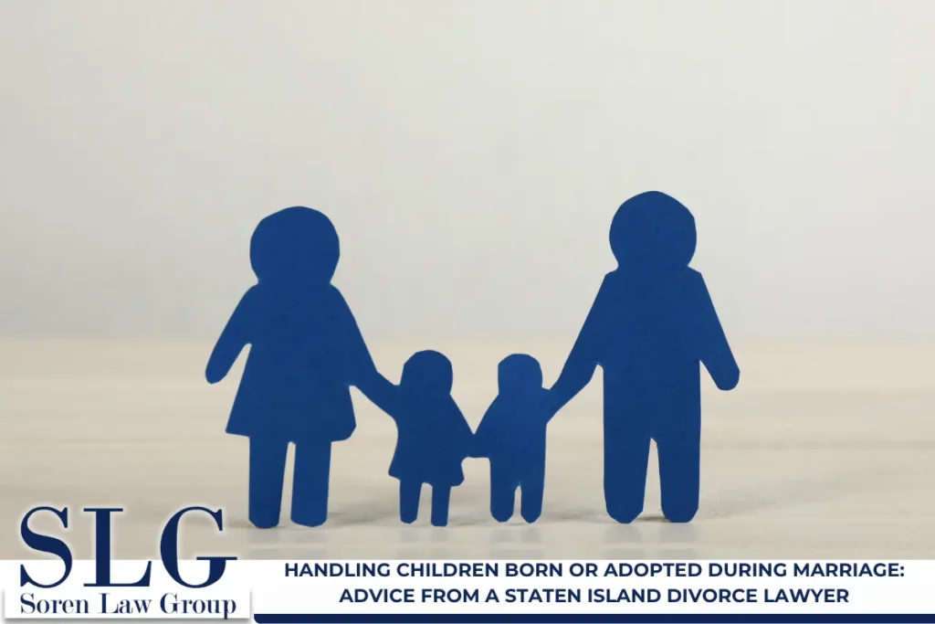 Handling Children Born or Adopted During Marriage: Advice from a Staten Island Divorce Lawyer