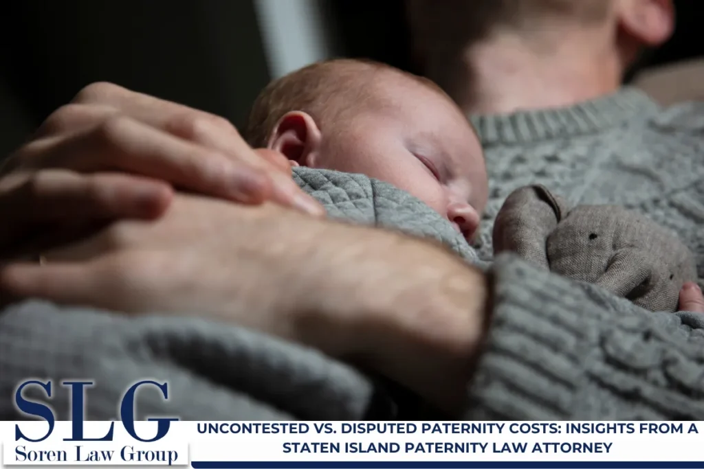 Uncontested vs. Disputed Paternity Costs: Insights from a Staten Island Paternity Law Attorney