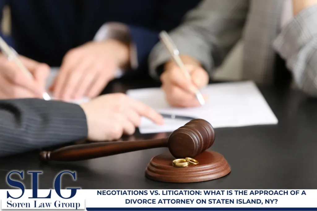 Negotiations vs. Litigation: What Is the Approach of a Divorce Attorney on Staten Island, NY?