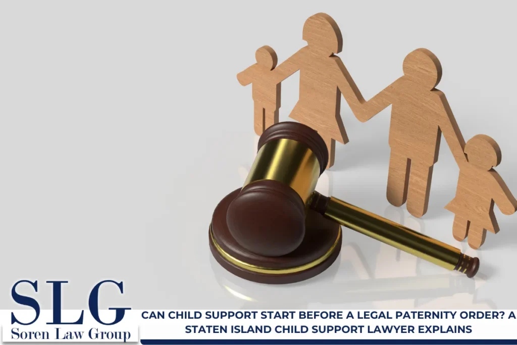 Can Child Support Start Before a Legal Paternity Order? A Staten Island Child Support Lawyer Explains