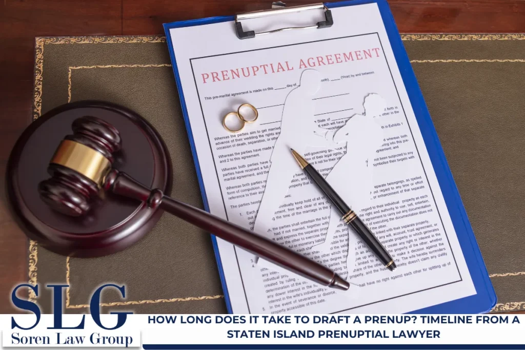 How Long Does It Take to Draft a Prenup? Timeline From a Staten Island Prenuptial Lawyer